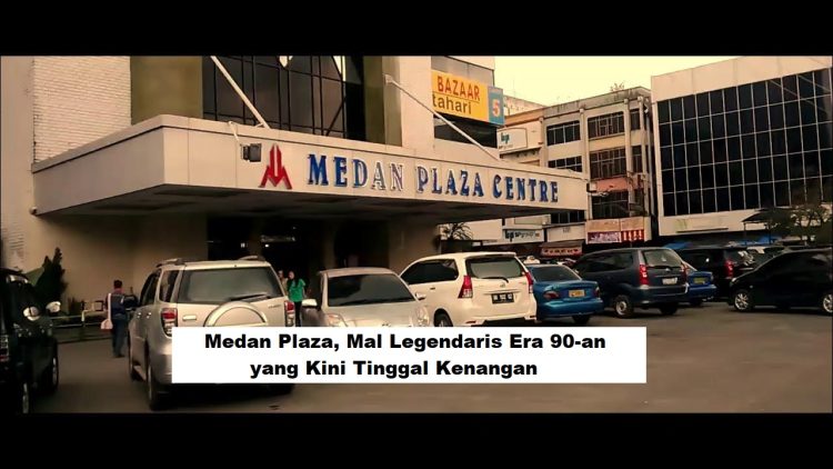 Medan Plaza, Mal Legendaris Era 90-an yang Kini Tinggal Kenangan