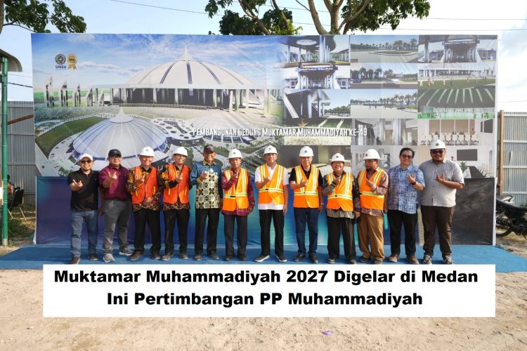 Muktamar Muhammadiyah 2027 Digelar di Medan, Ini Pertimbangan PP Muhammadiyah