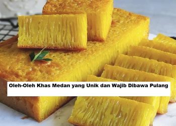 Oleh-Oleh Khas Medan yang Unik dan Wajib Dibawa Pulang