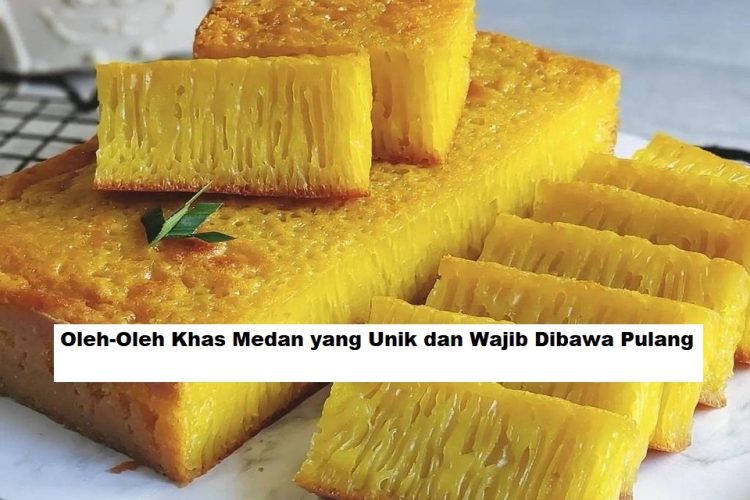 Oleh-Oleh Khas Medan yang Unik dan Wajib Dibawa Pulang