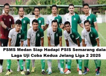 PSMS Medan Siap Hadapi PSIS Semarang dalam Laga Uji Coba Kedua Jelang Liga 2 2025