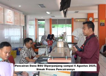 Pencairan Dana BSU Diperpanjang sampai 6 Agustus 2025, Simak Proses Pencairannya
