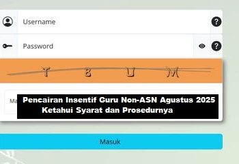 Pencairan Insentif Guru Non-ASN Agustus 2025: Ketahui Syarat dan Prosedurnya