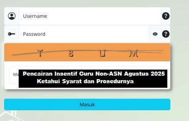 Pencairan Insentif Guru Non-ASN Agustus 2025: Ketahui Syarat dan Prosedurnya