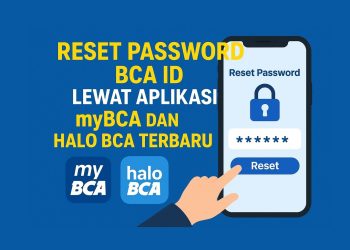 Reset Password BCA ID Lewat Aplikasi myBCA dan haloBCA Terbaru