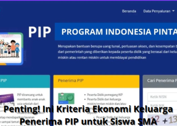 Penting! Ini Kriteria Ekonomi Keluarga Penerima PIP untuk Siswa SMA