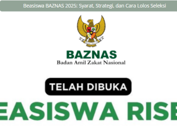 Beasiswa BAZNAS 2025: Syarat, Strategi, dan Cara Lolos Seleksi