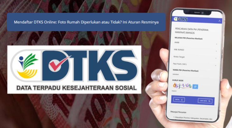 Mendaftar DTKS Online: Foto Rumah Diperlukan atau Tidak? Ini Aturan Resminya