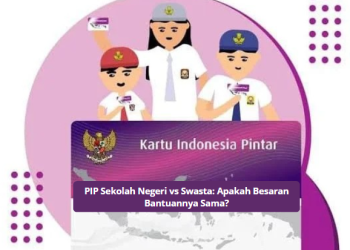 PIP Sekolah Negeri vs Swasta: Apakah Besaran Bantuannya Sama?