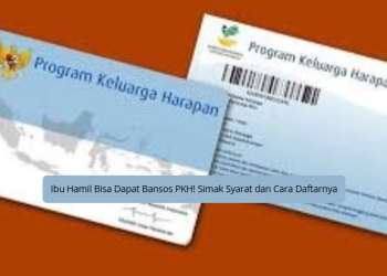 Ibu Hamil Bisa Dapat Bansos PKH! Simak Syarat dan Cara Daftarnya