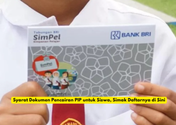 Syarat Dokumen Pencairan PIP untuk Siswa, Simak Daftarnya di Sini