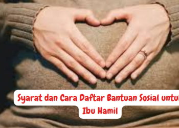 Syarat dan Cara Daftar Bantuan Sosial untuk Ibu Hamil
