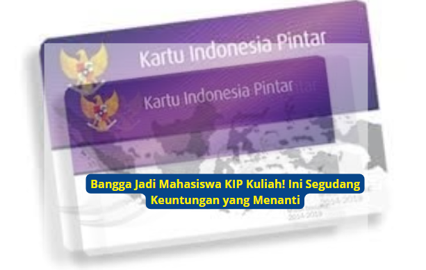 Bangga Jadi Mahasiswa KIP Kuliah! Ini Segudang Keuntungan yang Menanti
