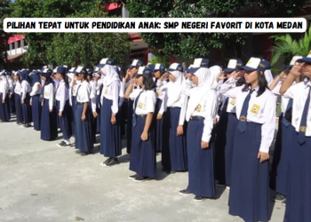 Pilihan Tepat untuk Pendidikan Anak: SMP Negeri Favorit di Kota Medan