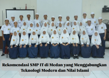 Rekomendasi SMP IT di Medan yang Menggabungkan Teknologi Modern dan Nilai Islami