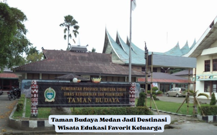 Taman Budaya Medan Jadi Destinasi Wisata Edukasi Favorit Keluarga
