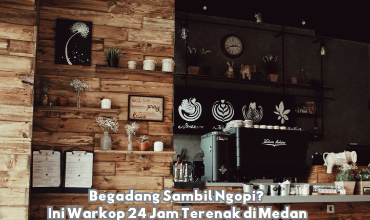 Begadang Sambil Ngopi? Ini Warkop 24 Jam Terenak di Medan