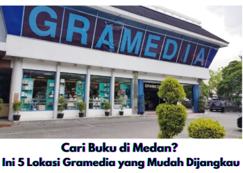 Cari Buku di Medan? Ini 5 Lokasi Gramedia yang Mudah Dijangkau (Dok. Sardana Grup)