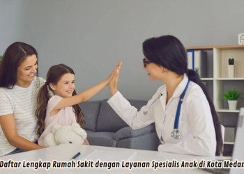 Daftar Lengkap Rumah Sakit dengan Layanan Spesialis Anak di Kota Medan