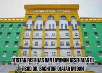 Deretan Fasilitas dan Layanan Kesehatan di RSUD Dr. Bachtiar Djafar Medan