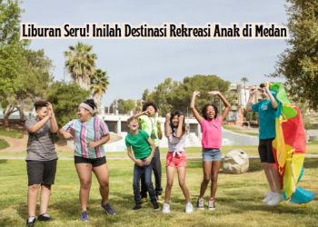 Liburan Seru! Inilah Destinasi Rekreasi Anak di Medan