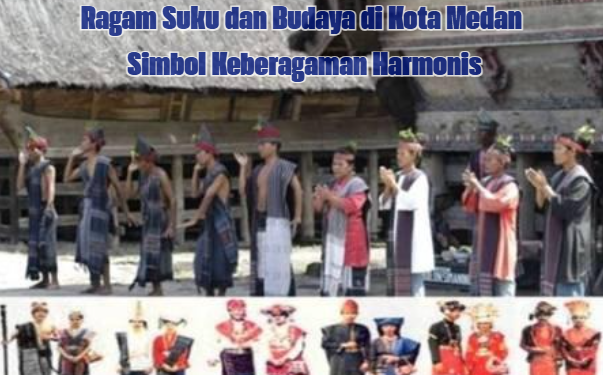 Ragam Suku dan Budaya di Kota Medan, Simbol Keberagaman Harmonis (Dok. Suku Dunia)