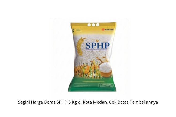 Segini Harga Beras SPHP 5 Kg di Kota Medan, Cek Batas Pembeliannya