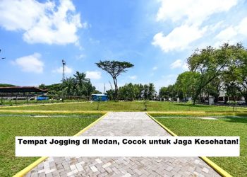 Tempat Jogging di Medan, Cocok untuk Jaga Kesehatan!