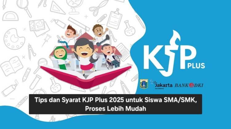 Tips dan Syarat KJP Plus 2025 untuk Siswa SMA/SMK, Proses Lebih Mudah