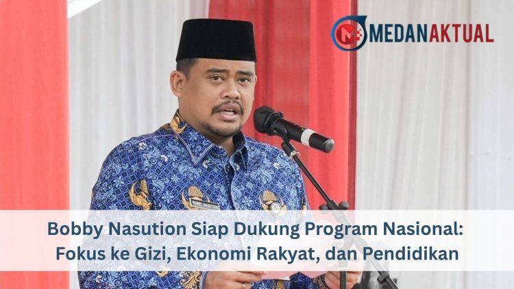 Bobby Nasution Siap Dukung Program Nasional: Fokus ke Gizi, Ekonomi Rakyat, dan Pendidikan