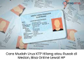 Cara Mudah Urus KTP Hilang atau Rusak di Medan, Bisa Online Lewat HP