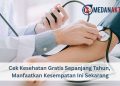 Cek Kesehatan Gratis Sepanjang Tahun, Manfaatkan Kesempatan Ini Sekarang