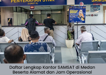 Daftar Lengkap Kantor SAMSAT di Medan Beserta Alamat dan Jam Operasional 2025