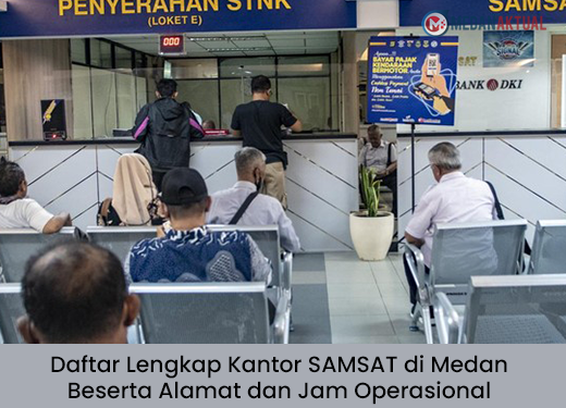 Daftar Lengkap Kantor SAMSAT di Medan Beserta Alamat dan Jam Operasional 2025