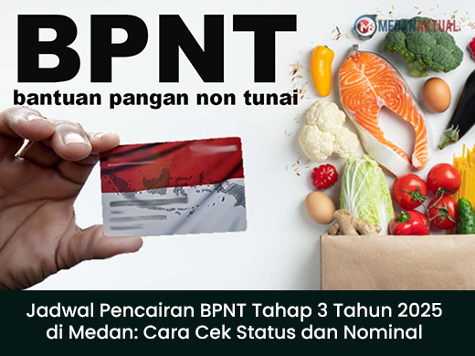 Jadwal Pencairan BPNT Tahap 3 Tahun 2025 di Medan: Cara Cek Status dan Nominal Bantuan