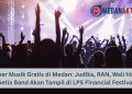 Konser Musik Gratis di Medan: Judika, RAN, Wali hingga Setia Band Akan Tampil di LPS Financial Festival