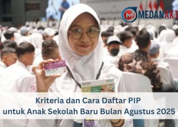 Kriteria dan Cara Daftar PIP untuk Anak Sekolah Baru Bulan Agustus 2025