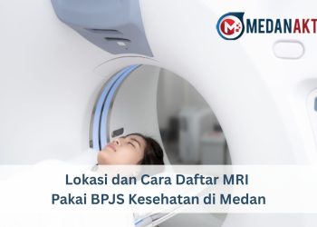 Lokasi dan Cara Daftar MRI Pakai BPJS Kesehatan di Medan