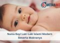 Nama Bayi Laki-Laki Islami Modern Beserta Maknanya