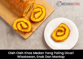 Oleh Oleh Khas Medan Yang Paling Dicari Wisatawan, Enak Dan Mantap