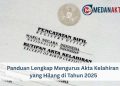 Panduan Lengkap Mengurus Akta Kelahiran yang Hilang di Tahun 2025