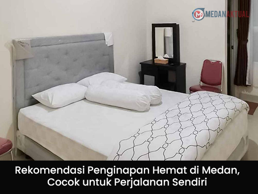 Rekomendasi Penginapan Hemat di Medan, Cocok untuk Perjalanan Sendiri