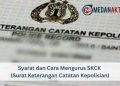 Syarat dan Cara Mengurus SKCK (Surat Keterangan Catatan Kepolisian)