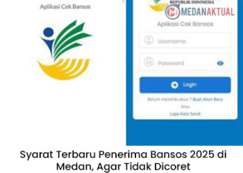 Syarat Terbaru Penerima Bansos 2025 di Medan, Agar Tidak Dicoret