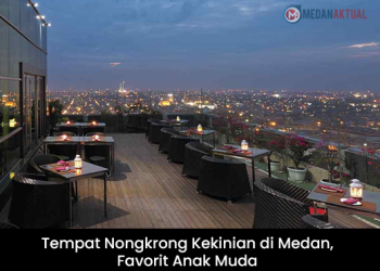 Tempat Nongkrong Kekinian di Medan yang Selalu Ramai Anak Muda