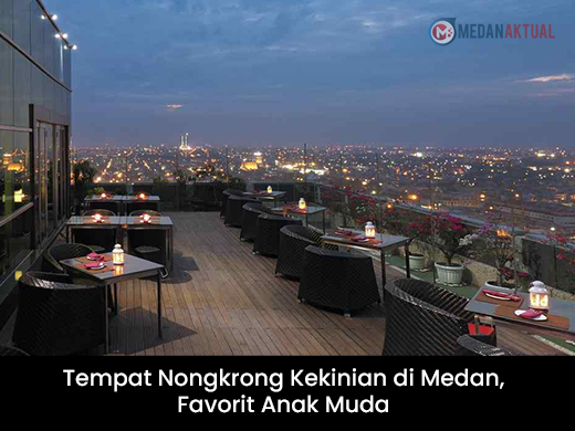 Tempat Nongkrong Kekinian di Medan yang Selalu Ramai Anak Muda