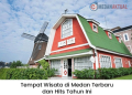 Tempat Wisata di Medan Terbaru dan Hits Tahun Ini