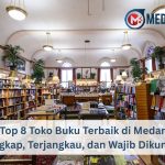 Top 8 Toko Buku Terbaik di Medan: Lengkap, Terjangkau, dan Wajib Dikunjungi
