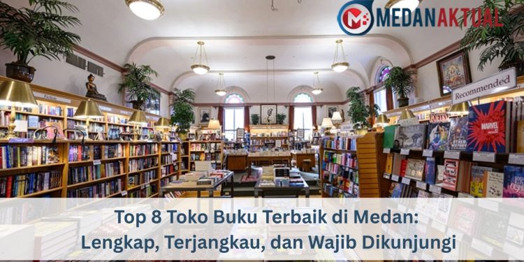 Top 8 Toko Buku Terbaik di Medan: Lengkap, Terjangkau, dan Wajib Dikunjungi