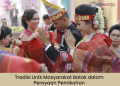Tradisi Unik Masyarakat Batak dalam Perayaan Pernikahan